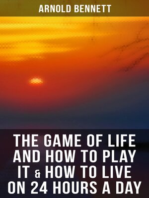 cover image of The Game of Life and How to Play It & How to Live on 24 Hours a Day
